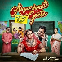 Watch Aayushmati Geeta Matric Pass (2024) Online Full Movie Free