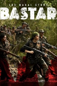 Watch Bastar: The Naxal Story (2024) Online Full Movie Free