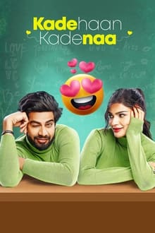 Watch Kade Haan Kade Naa (2021) Online Full Movie Free