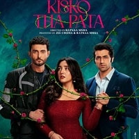 Watch Kisko Tha Pata (2025) Online Full Movie Free