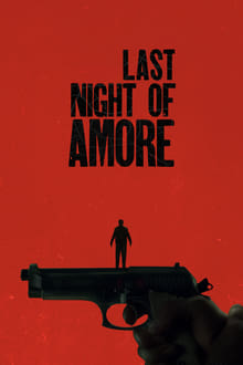 Watch Last Night of Amore (2023) Online Full Movie Free