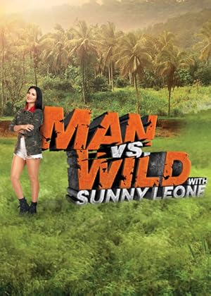 Watch Man vs Wild with Sunny Leone (2023) Online Full Movie Free