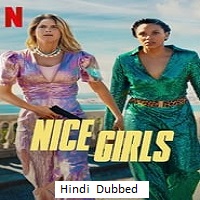 Watch Nice Girls (2024) Online Full Movie Free