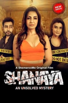 Watch Shanaya - An Unsolved Mystery (2023) Online Full Movie Free