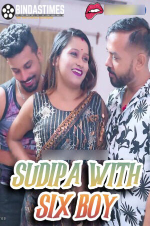 Watch Sudipa With Six Boy (2024) Online Full Movie Free