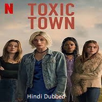 Watch Toxic Town (2025) Online Full Movie Free