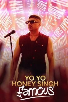 Watch Yo Yo Honey Singh: Famous (2024) Online Full Movie Free