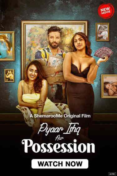 Watch Pyaar Ishq aur Possession (2024) Online Full Movie Free